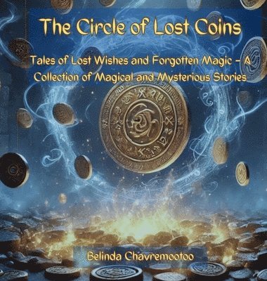 Belinda Chavremootoo - Circle of Lost Coins, Inbunden