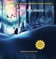 bokomslag ¡Hace frío afuera!: Las aventuras de un gato inteligente y curioso en el bosque