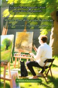 bokomslag Meurtre entre deux coups de pinceau: Le passé n'est pas passé, il est enfoui dans des pigments.