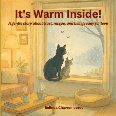 bokomslag It's Warm Inside!: A winter cat rescue and pet adoption story for kids about kindness and trust