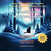 bokomslag It's cold outside! / Het is koud buiten!: The adventures of a smart and curious cat in the forest / De avonturen van een slimme en nieuwsgierige kat i