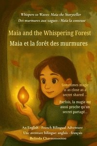 bokomslag Maia and the Whispering Forest (An English - French Bilingual Adventure)