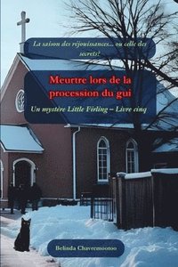 bokomslag Meurtre lors de la procession du gui: La saison des réjouissances... ou celle des secrets?