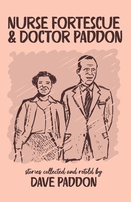Dave Paddon - Nurse Fortescue and Doctor Paddon, Häftad