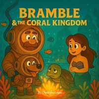 bokomslag Bramble & the Coral Kingdom