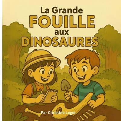 Christine Leger - Grande Fouille aux Dinosaures, Häftad