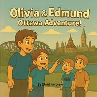 bokomslag Olivia & Edmund: Ottawa Adventure!