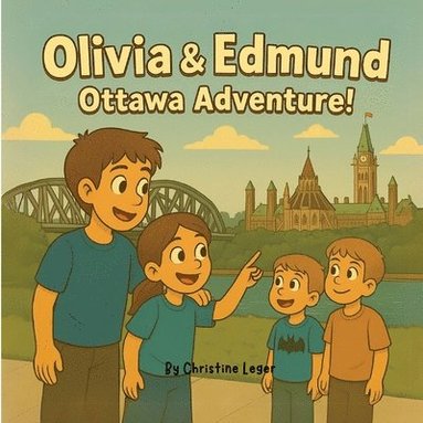 bokomslag Olivia & Edmund: Ottawa Adventure!