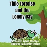 Nycole Dicredico - Tillie Tortoise and the Lonely Day, Häftad