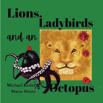 Lions, Ladybirds and an Octopus