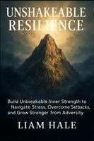Liam Hale - Unshakeable Resilience, Häftad