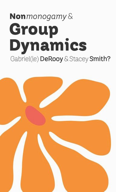 Red DeRooy, Stacey Smith? - Nonmonogamy and Group Dynamics, Häftad