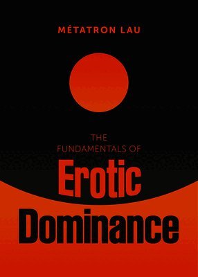 The Fundamentals of Erotic Dominance