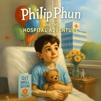 bokomslag Philip Phun and the Hospital Adventure