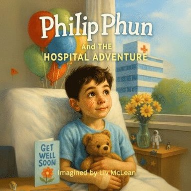 bokomslag Philip Phun and the Hospital Adventure