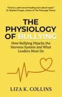Liza K Collins - Physiology of Bullying, Häftad. Tillgänglighet: Lägg i varukorg