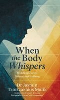 Jasmin Tzortzakakis Malik - When the Body Whispers, Inbunden