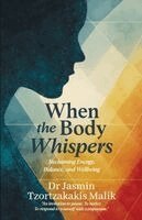 Jasmin Tzortzakakis Malik - When the Body Whispers, Häftad