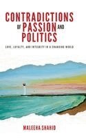 Maleeha Shahid - Contradictions of Passion and Politics, Inbunden