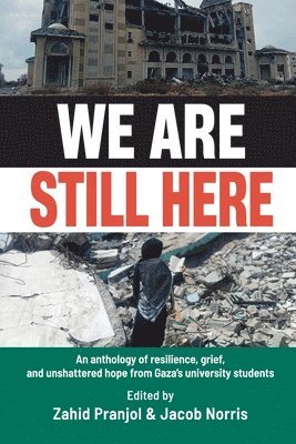 We Are Still Here: Voices from Gaza's Student Generation