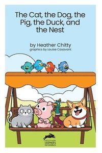 bokomslag Cat, the Dog, the Pig, the Duck, and the Nest