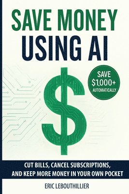 Lebouthillier, LeBouthillier - Save Money using AI, Häftad