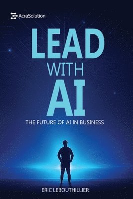 Eric Lebouthillier, Eric LeBouthillier - Lead with AI, Häftad