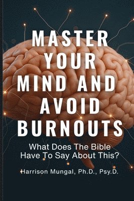 MASTER YOUR MIND And AVOID BURNOUTS