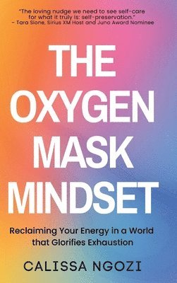 Calissa Ngozi - Oxygen Mask Mindset, Inbunden
