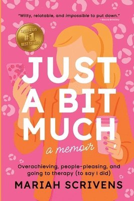 Mariah Scrivens - Just a Bit Much, Häftad