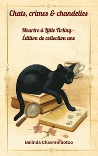 bokomslag Chats, crimes & chandelles - Édition de collection une