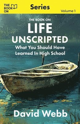 David Webb - Book On Life Unscripted, Häftad