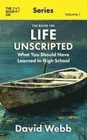 David Webb - Book On Life Unscripted, Inbunden