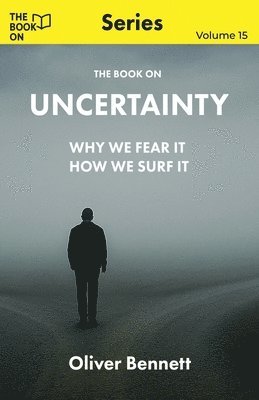 Oliver Bennett - Book On Uncertainty, Häftad