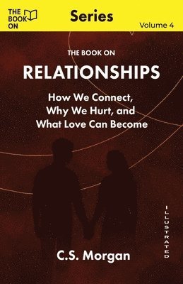 C S Morgan, C. S. Morgan, C.S. Morgan - Book On Relationships, Häftad