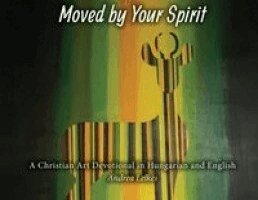 Andrea Lelkes - Moved by Your Spirit, Häftad