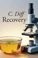 Karl Mikelsons - C. Diff Recovery, Häftad