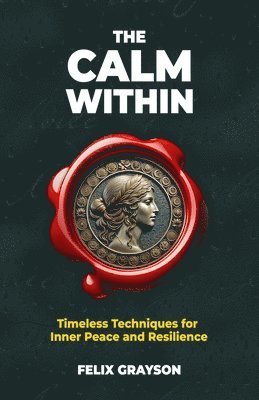 Felix Grayson - Calm Within, Häftad