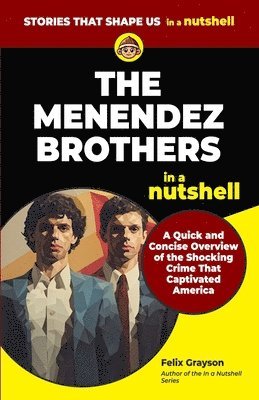 Felix Grayson - Menendez Brothers in a Nutshell, Häftad