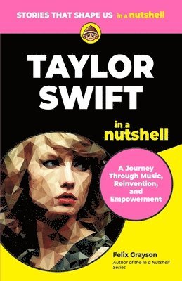 Felix Grayson - Taylor Swift in a Nutshell, Häftad