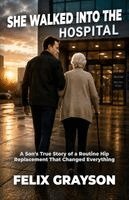 Felix Grayson - She Walked Into the Hospital, Häftad