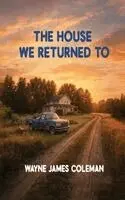 Wayne J Coleman - House We Returned To, Inbunden. Tillgänglighet: Lägg i varukorg