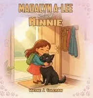 Wayne J Coleman - Madalyn A-Lee and Minnie, Inbunden. Tillgänglighet: Lägg i varukorg