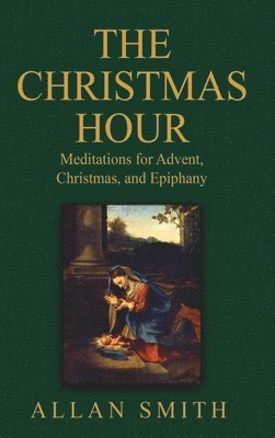 Allan J Smith - Christmas Hour, Inbunden