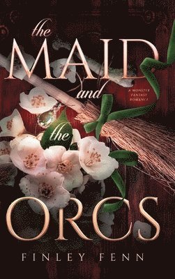 Finley Fenn - Maid and the Orcs, Inbunden