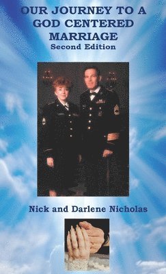 Nick Nicholas, Darlene Nicholas - Our Journey to a God Centered Marriage Second Edition, Häftad