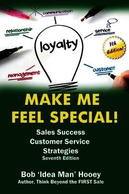 Make ME Feel Special!: Sales Success Customer Service Strategies!