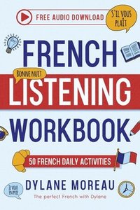 bokomslag Frenhc Listening Workbook - 50 French Listening Activities for Daily Practices