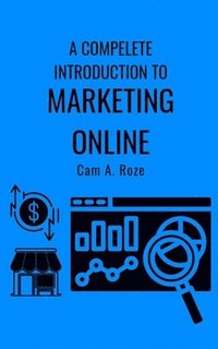bokomslag A Complete Introduction To Marketing Online