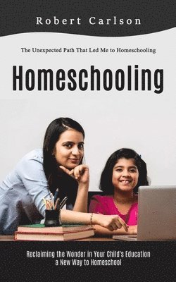 Robert Carlson - Homeschooling, Häftad